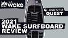 2021 Liquid Force Quest Wake Surfboard Review